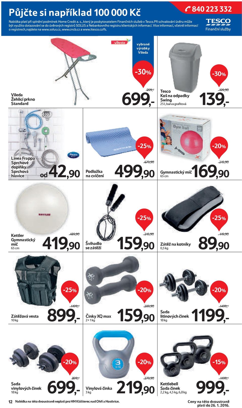 Zátěžová vesta 10 kg 1199,-/ 899,- Činky XQ max 2 1 kg 209,90/ 159,90 1499,-/ Sada 1199,- litinových činek 18 kg Sada vinylových činek 18 kg 12 899,-/ 699,- Vinylová činka 3 kg