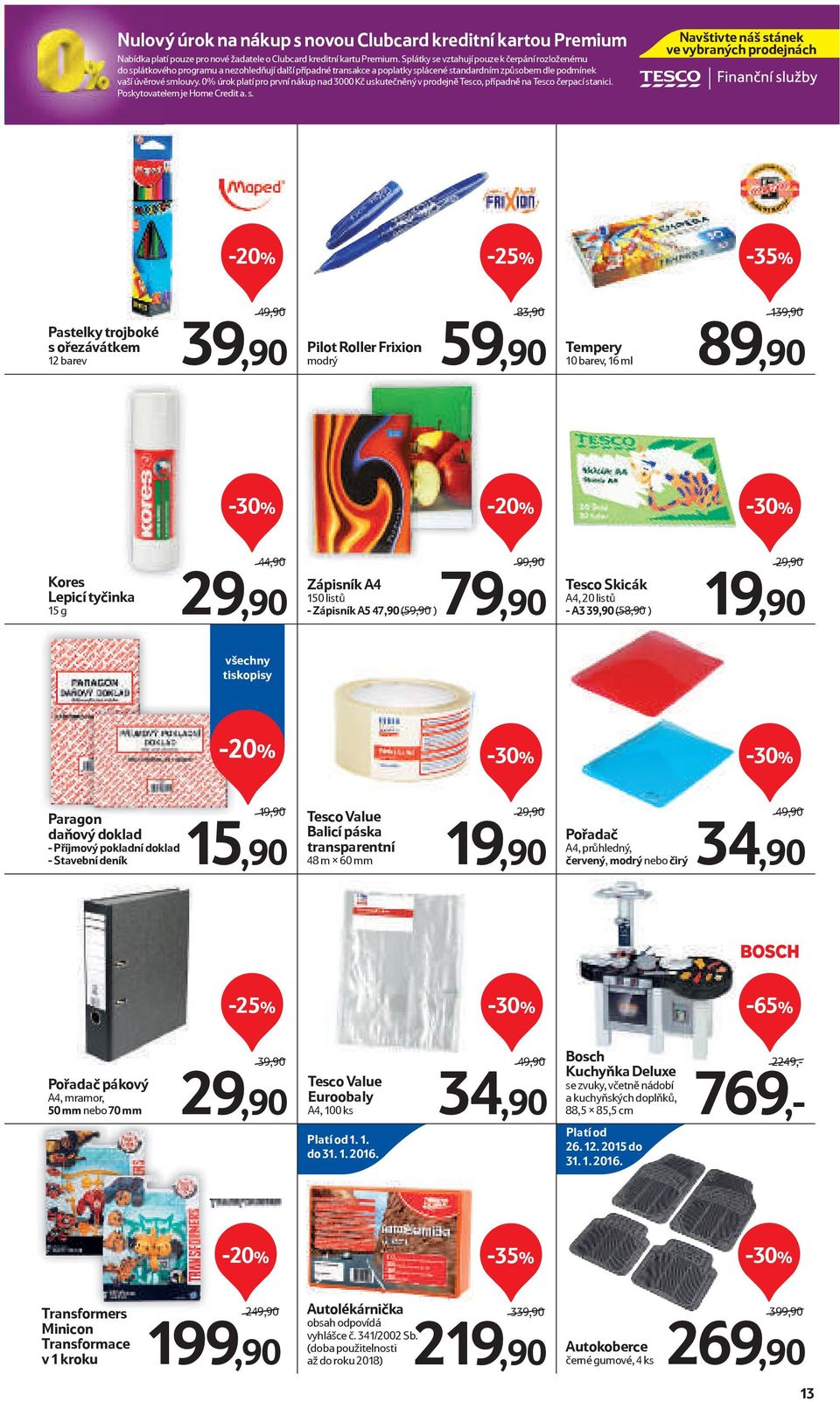 0% úrok platí pro první nákup nad 3000 Kč uskutečněný v prodejně, případně na čerpací st