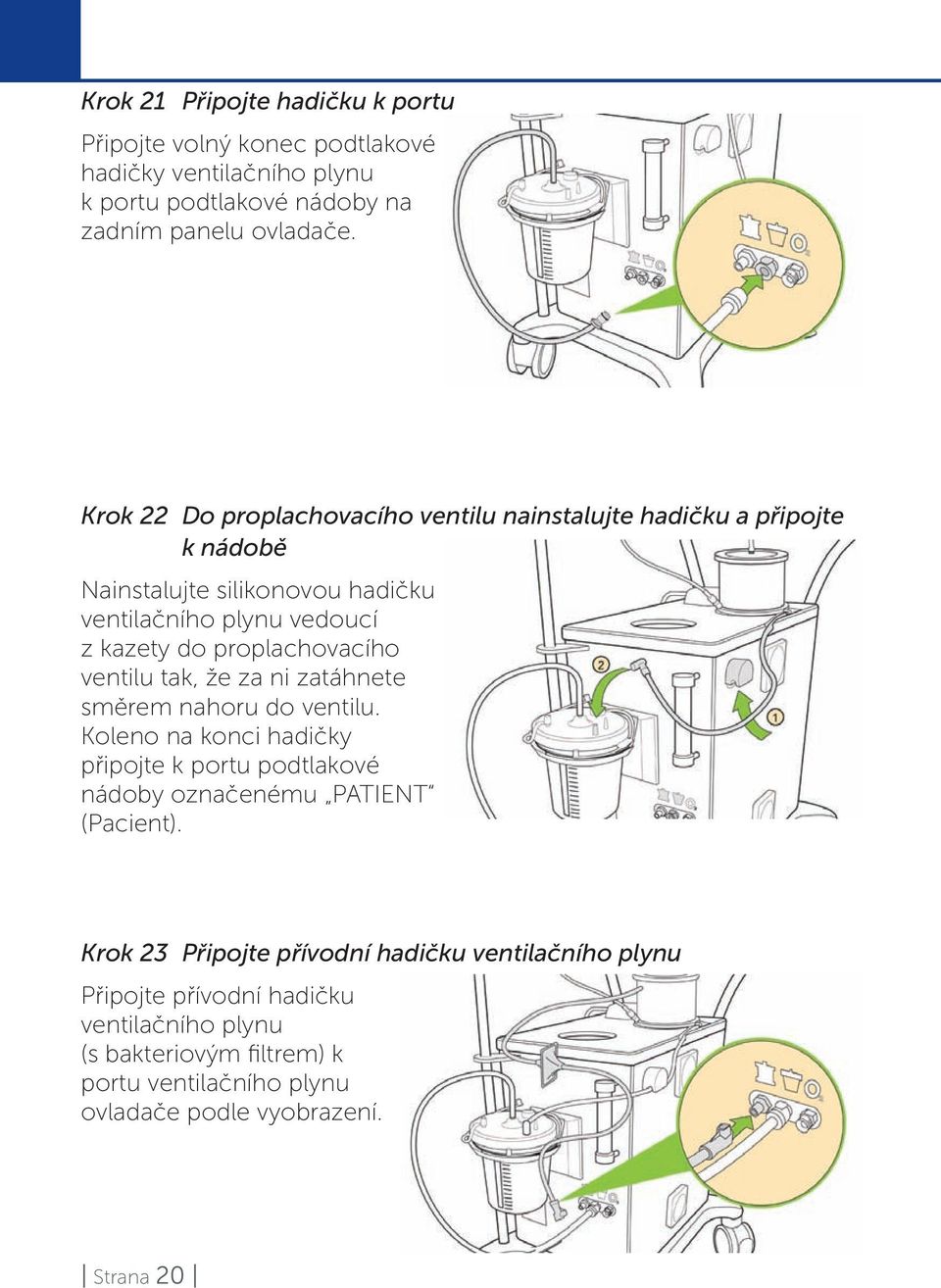 proplachovacího ventilu tak, že za ni zatáhnete směrem nahoru do ventilu.