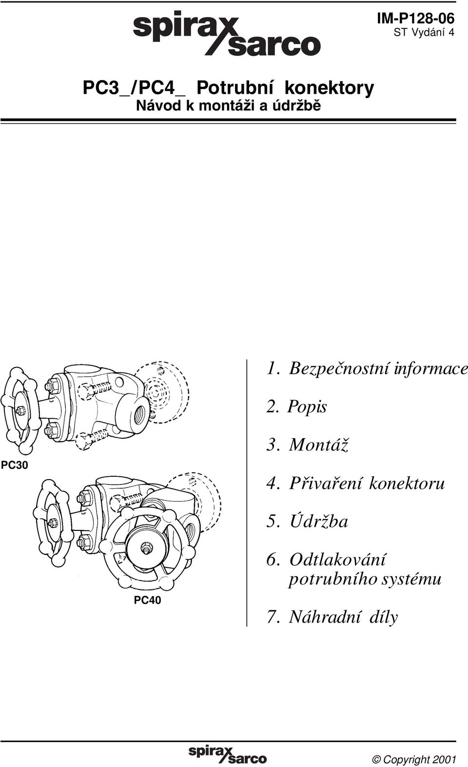 Montáž 4. Přivaření konektoru 5. Údržba PC40 6.
