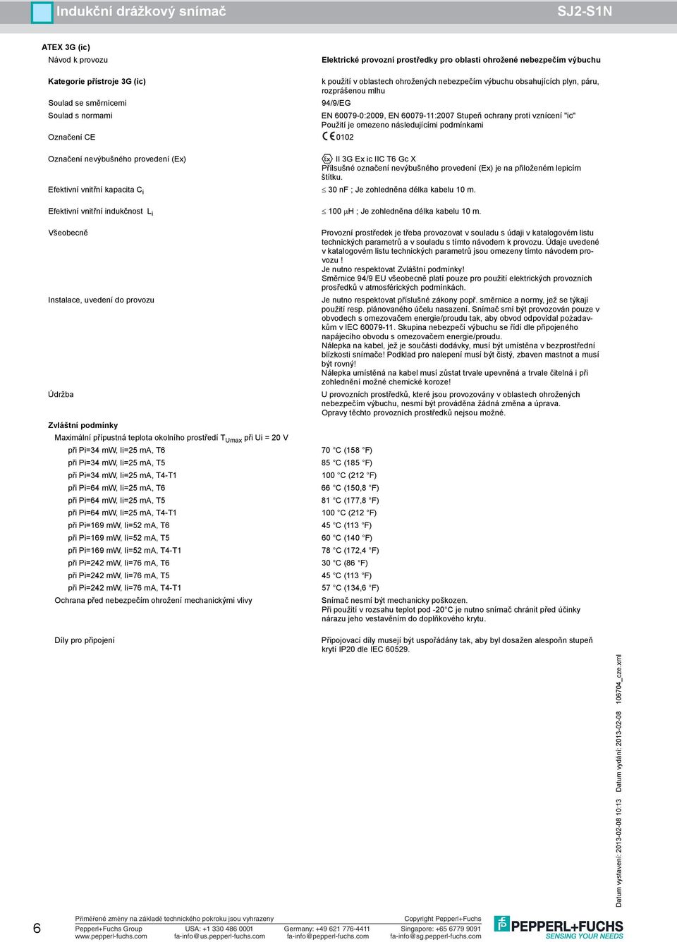 Maximální přípustná teplota okolního prostředí T Umax při Ui = 20 V při Pi=34 mw, Ii=25 ma, T6 při Pi=34 mw, Ii=25 ma, T5 při Pi=34 mw, Ii=25 ma, T4-T1 při Pi=64 mw, Ii=25 ma, T6 při Pi=64 mw, Ii=25