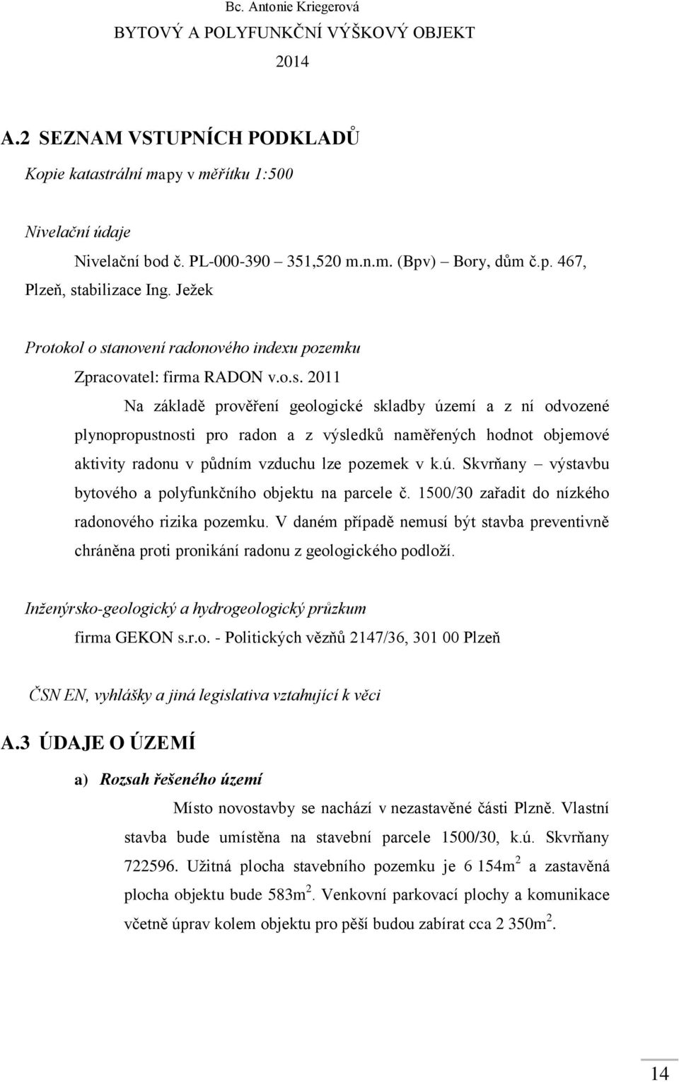 anovení radonového indexu pozemku Zpracovatel: firma RADON v.o.s.