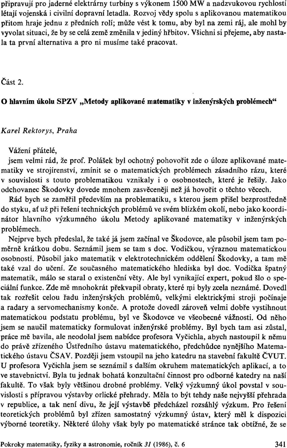 Všichni si přejeme, aby nastala ta první alternativa a pro ni musíme také pracovat. Část 2.