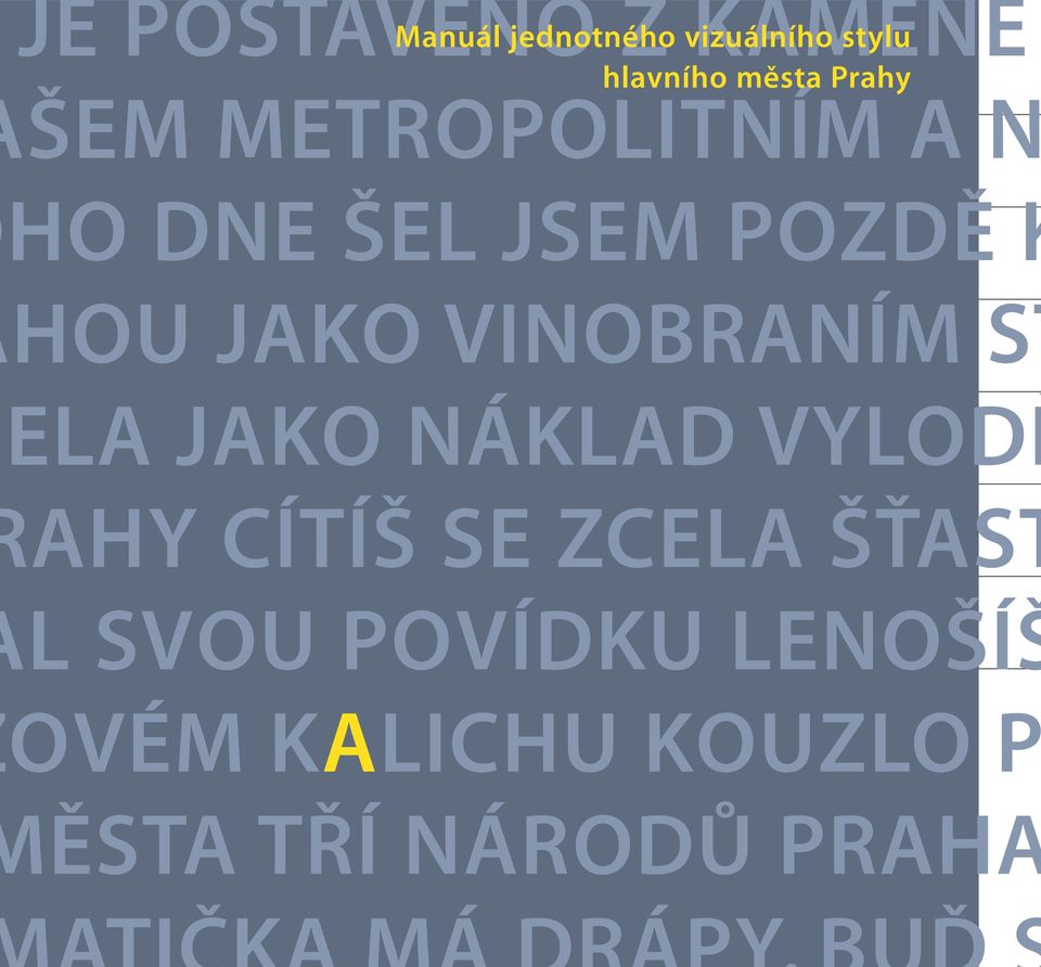 POZDĚ K HOU JKO VINORNÍM ST EL JKO NÁKLD VYLODĚ HY ÍTÍŠ SE