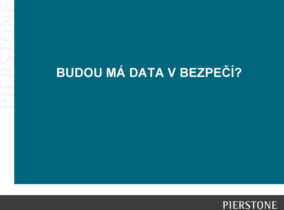 DATA V BEZPEČÍ?