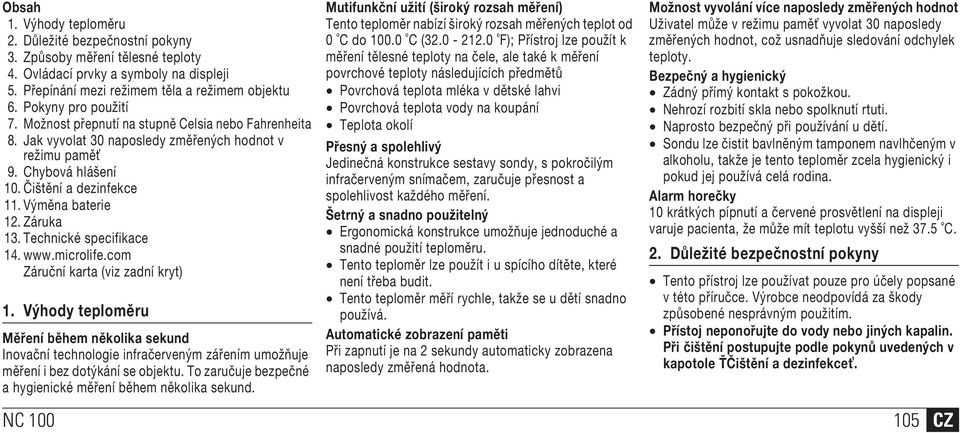 Záruka 13. Technické specifikace 14. www.microlife.com Záruční karta (viz zadní kryt) 1.