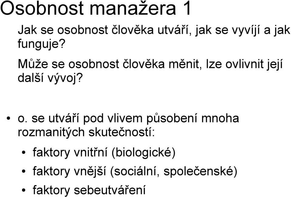 obnost člověka měnit, lze ov