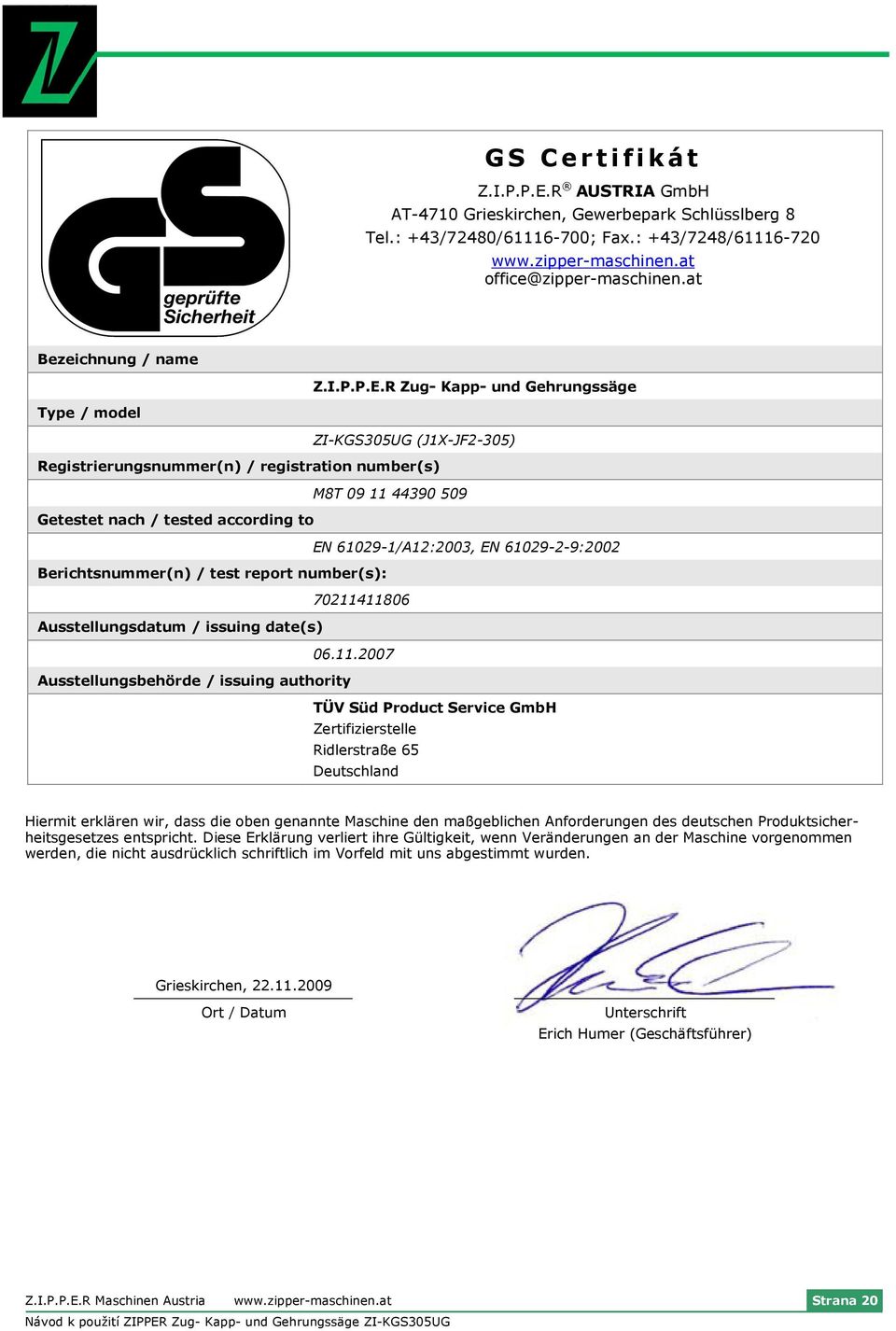 R Zug- Kapp- und Gehrungssäge Type / model ZI-KGS305UG (J1X-JF2-305) Registrierungsnummer(n) / registration number(s) M8T 09 11 44390 509 Getestet nach / tested according to EN 61029-1/A12:2003, EN