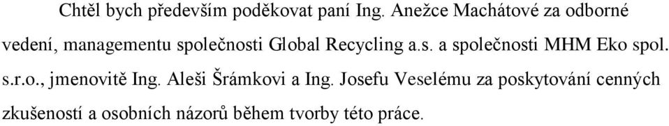 Recycling a.s. a společnosti MHM Eko spol. s.r.o., jmenovitě Ing.