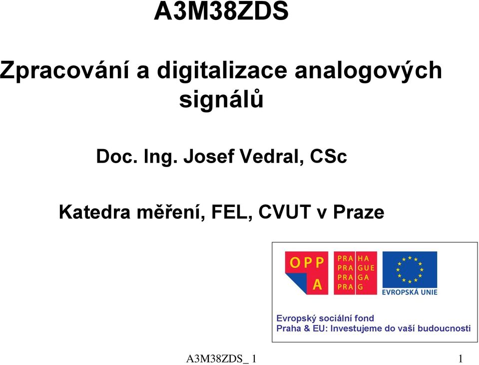 Jose Vedral, Sc Katedra měření, FEL, V v