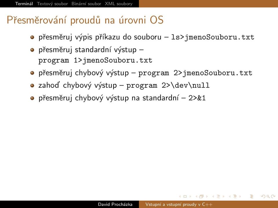 txt přesměruj standardní výstup program 1>jmenoSouboru.