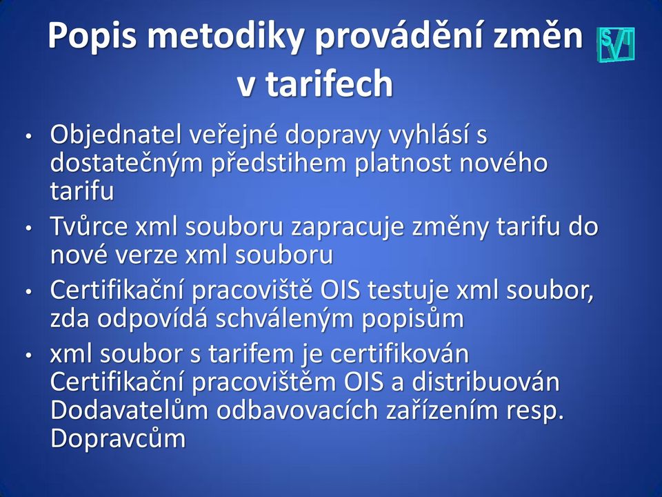 Certifikační pracoviště OIS testuje xml soubor, zda odpovídá schváleným popisům xml soubor s tarifem