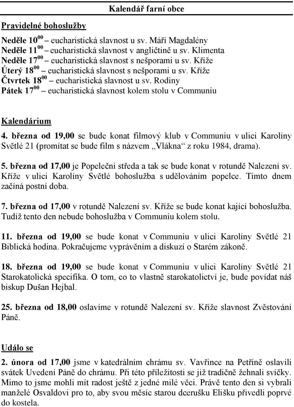 Rodiny Pátek 17 00 eucharistická slavnost kolem stolu v Communiu Kalendárium 4.