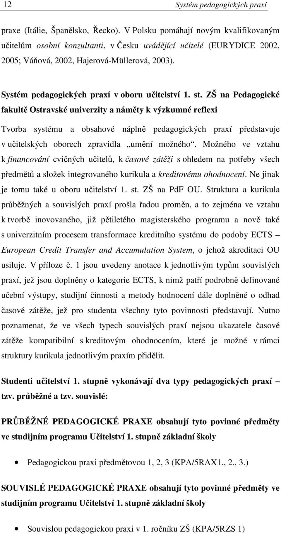 Systém pedagogických praxí v oboru učitelství 1. st.