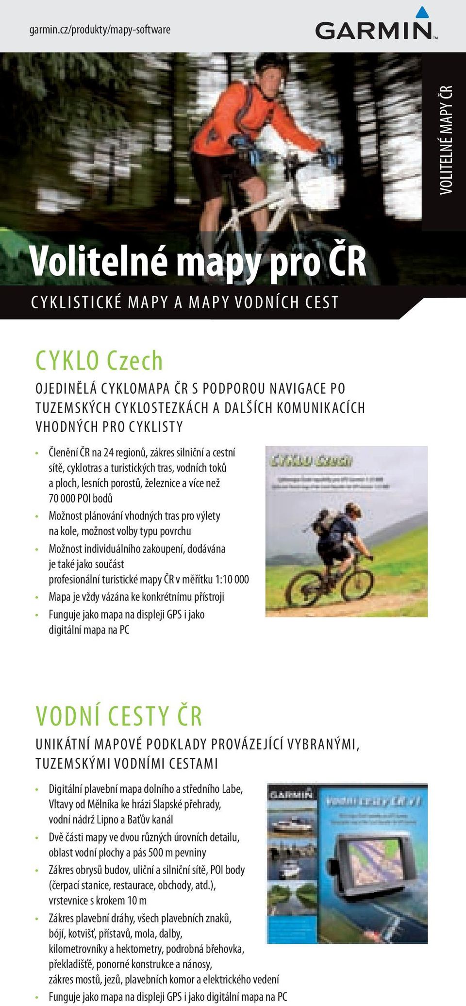 KOMUNIKACÍCH VHODNÝCH PRO CYKLISTY Členění ČR na 24 regionů, zákres silniční a cestní sítě, cyklotras a turistických tras, vodních toků a ploch, lesních porostů, železnice a více než 70 000 POI bodů