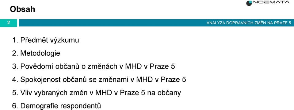 Spokojenost občanů se změnami v MHD v Praze 5 5.