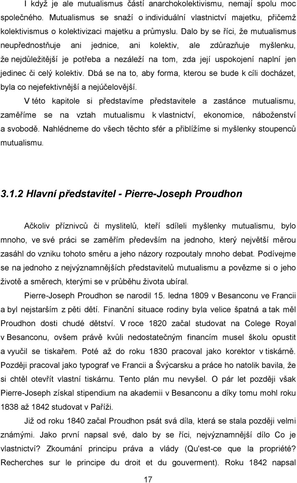 kolektiv. Dbá se na to, aby forma, kterou se bude k cíli docházet, byla co nejefektivnější a nejúčelovější.