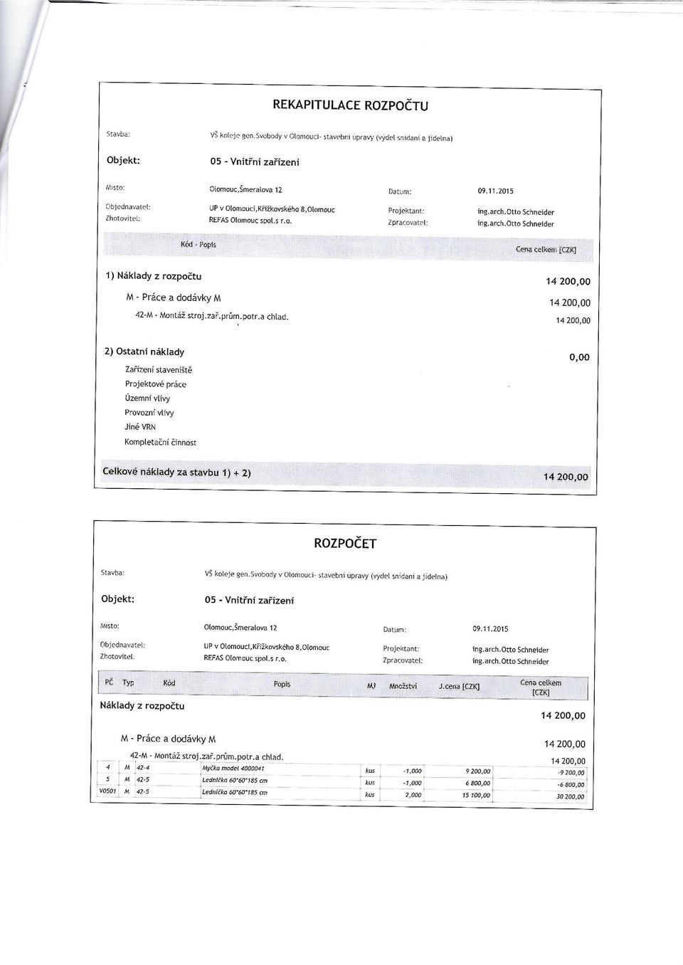 14 20 14 20 14 20 2) Ostatní náklady Zařízení staveniště Projektové práce Územní vlivy Provozní vlivy Jiné VRN Kompletační činnost Celkové náklady :za stavbu 1) + 2) 14 20 ROZPOČET Stavba: VS koleje