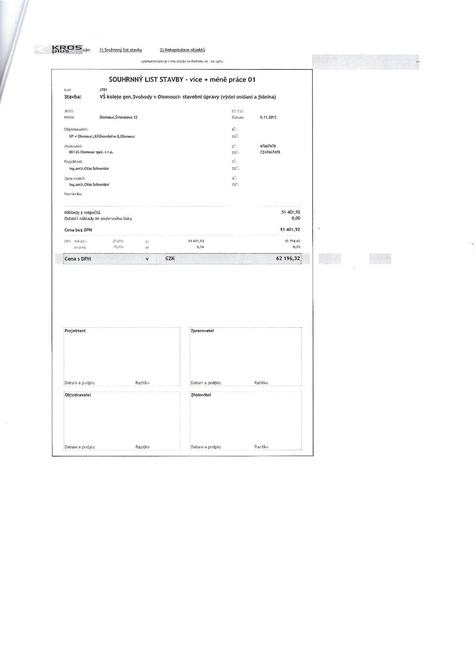 2015 ObJednavatel: UP v Olo1'1"101Jci,Kóikovského 8,0lomouc lhoiovii C(: REFASOtomouc:s!XX. s r.o. Proje kt3nt: fns.arch.otto Schneider I!
