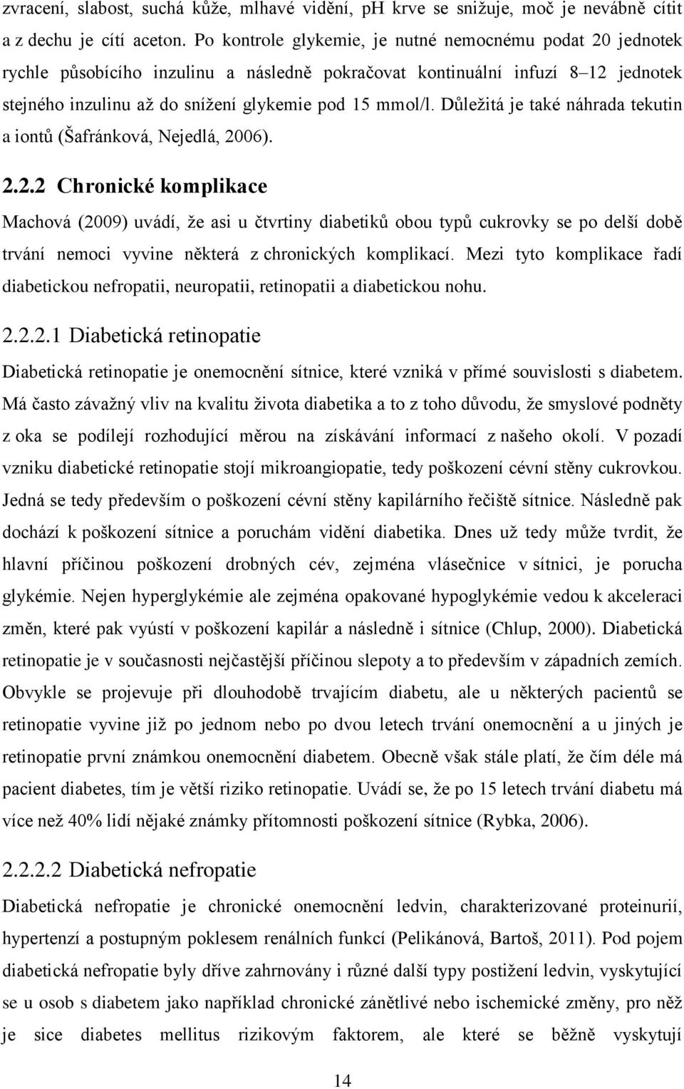 Důležitá je také náhrada tekutin a iontů (Šafránková, Nejedlá, 20