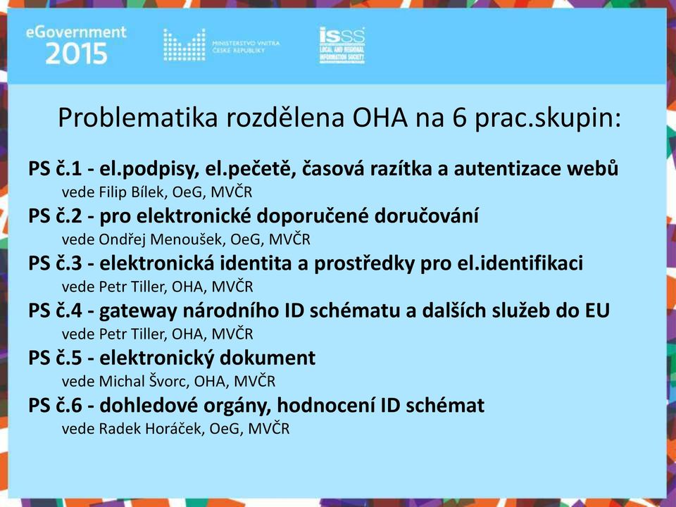 - pro elektro i ké doporuče é doručo á í vede O dřej Me oušek, OeG, MVČR PS č. - elektro i ká ide tita a prostředky pro el.