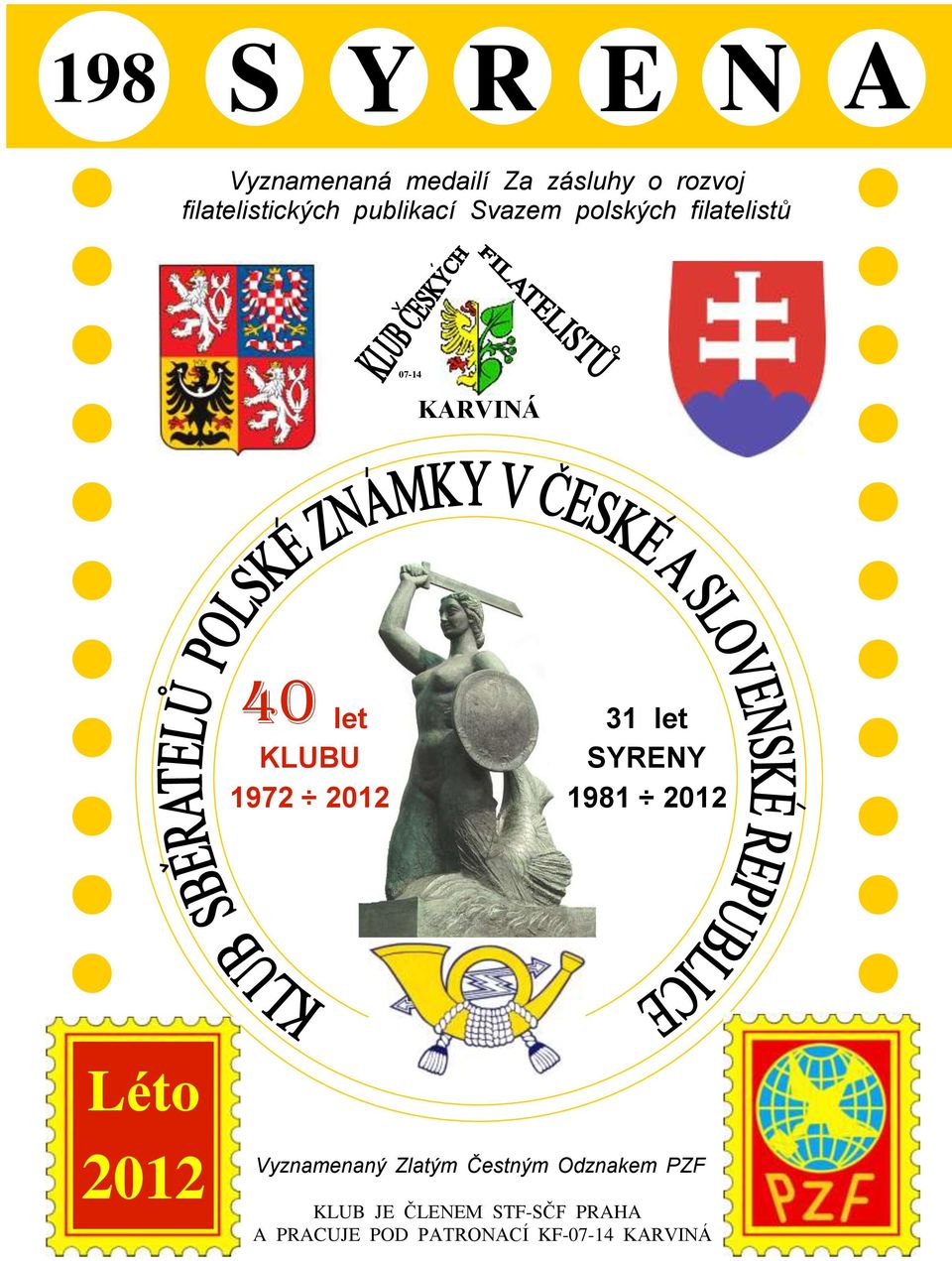 let SYRENY 1981 2012 Léto PRÁZDNINY 2011 2012 Vyznamenaný Zlatým Čestným