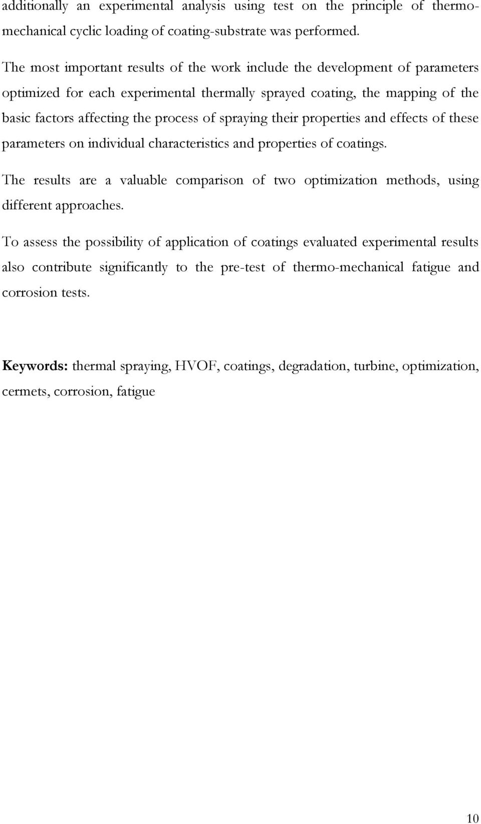 spraying their properties and effects of these parameters on individual characteristics and properties of coatings.