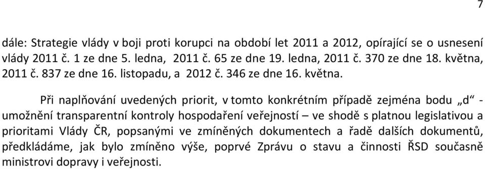 2011 č. 837 ze dne 16. listopadu, a 2012 č. 346 ze dne 16. května.