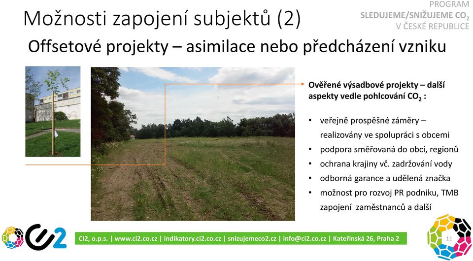 veřejně prospěšné záměry realizovány ve spolupráci s obcemi podpora směřovaná do obcí, regionů ochrana