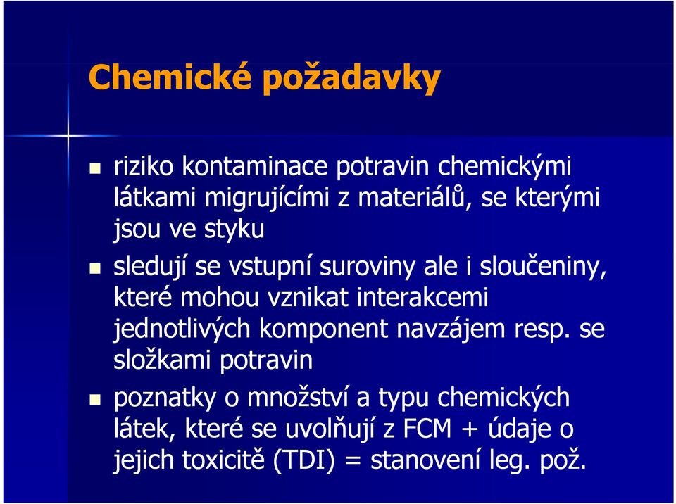 interakcemi jednotlivých komponent navzájem resp.