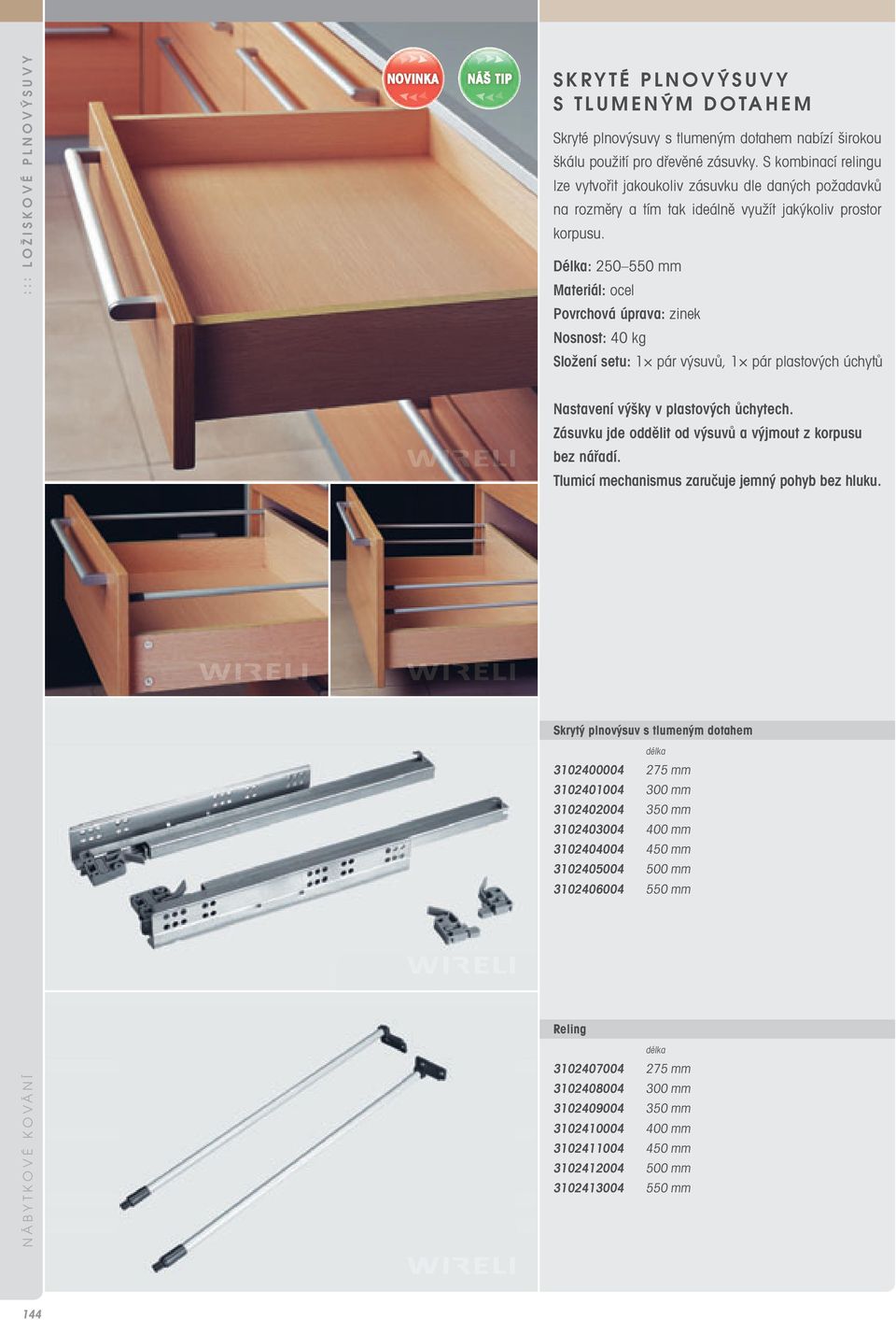 Délka: 250 550 mm Povrchová úprava: zinek Nosnost: 40 kg Složení setu: 1 pár výsuvů, 1 pár plastových úchytů Nastavení výšky v plastových ůchytech.