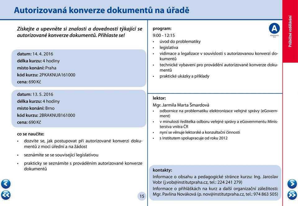 provádění autorizované konverze dokumentů praktické ukázky a příklady Průběžné vzdělávání datum: 13. 5.