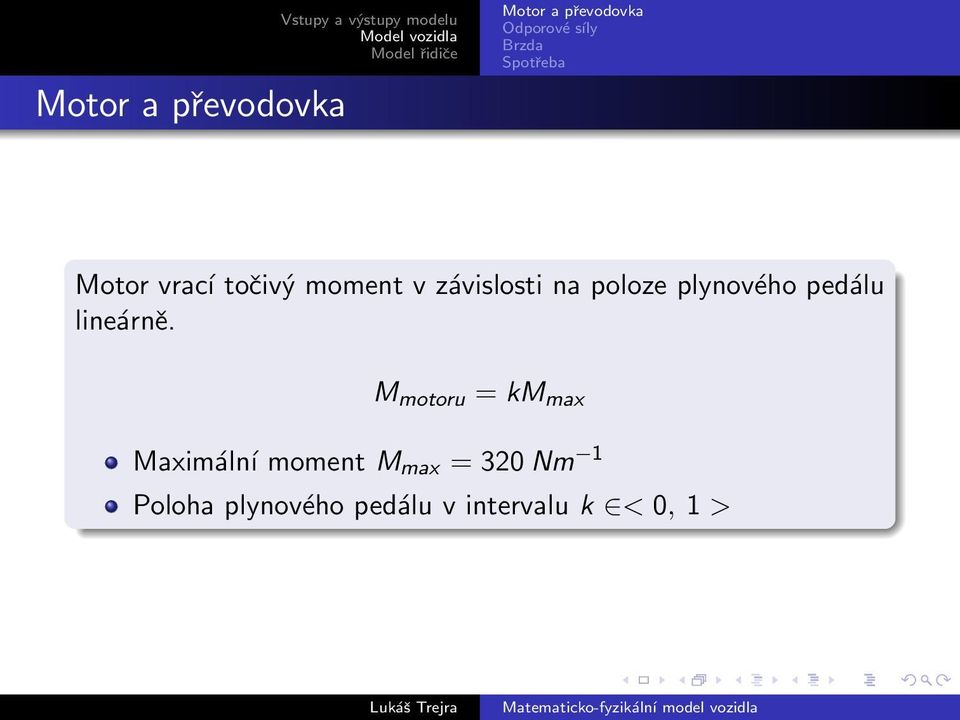 M motoru = km max Maximální moment M max =