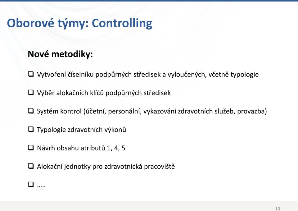 kontrol (účetní, personální, vykazování zdravotních služeb, provazba) Typologie