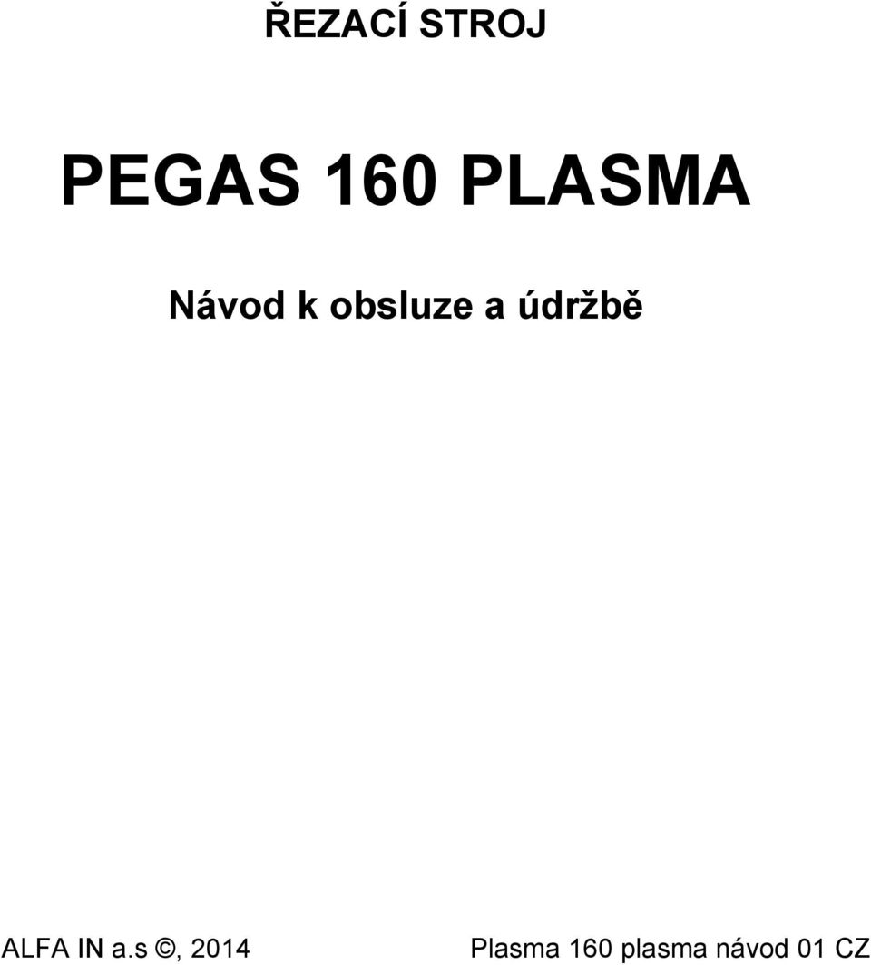 a údržbě, 2014 Plasma