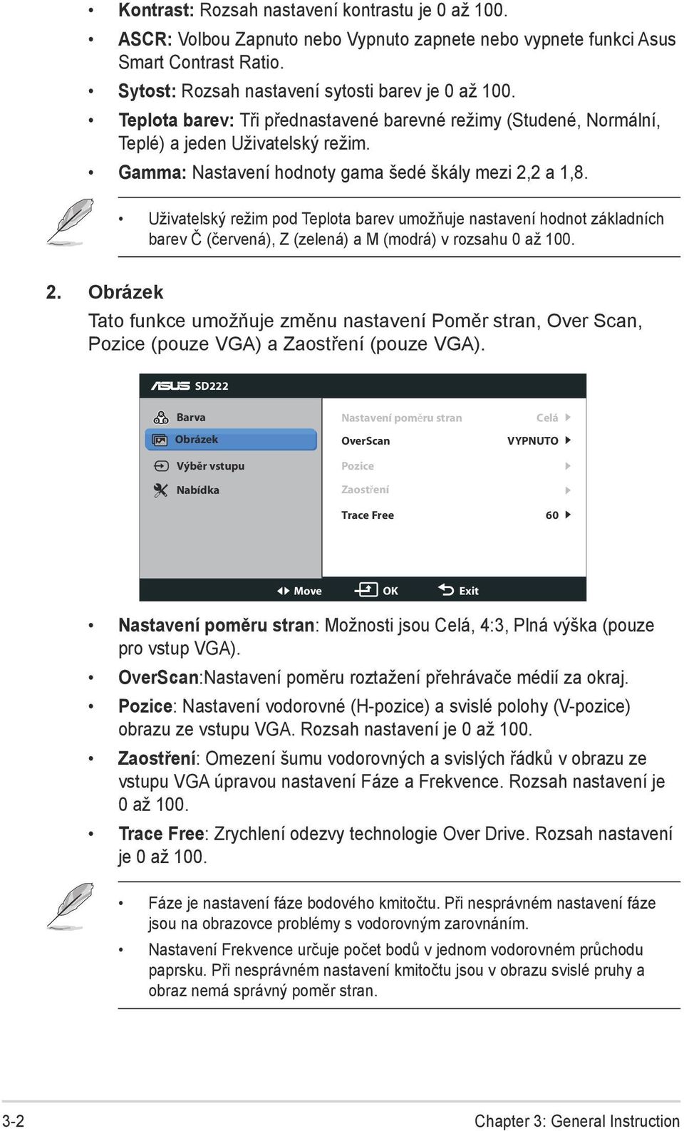 Uživatelský režim pod Teplota barev umožňuje nastavení hodnot základních barev Č (červená), Z (zelená) a M (modrá) v rozsahu 0 až 100. 2.