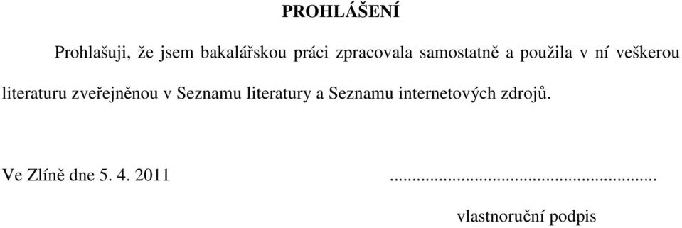 literaturu zveřejněnou v Seznamu literatury a Seznamu