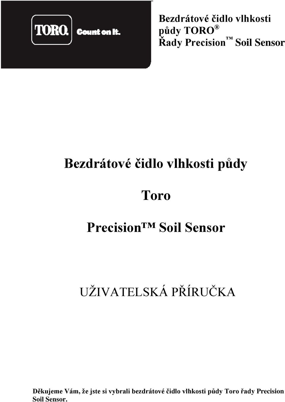 Sensor UŽIVATELSKÁ PŘÍRUČKA Děkujeme Vám, že jste si