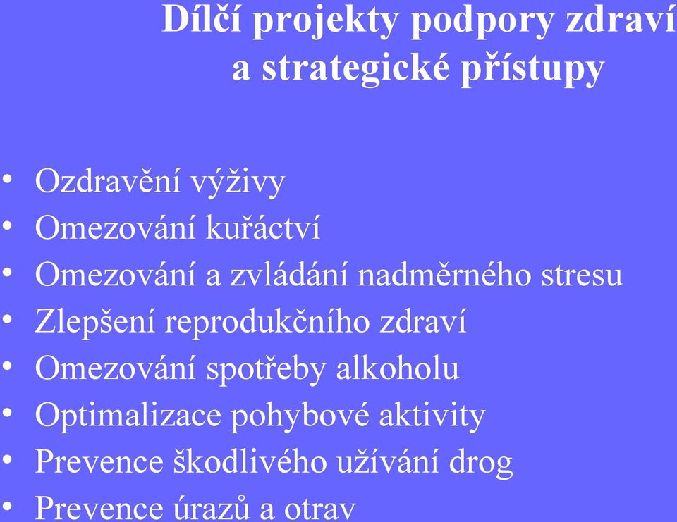 Zlepšení reprodukčního zdraví Omezování spotřeby alkoholu