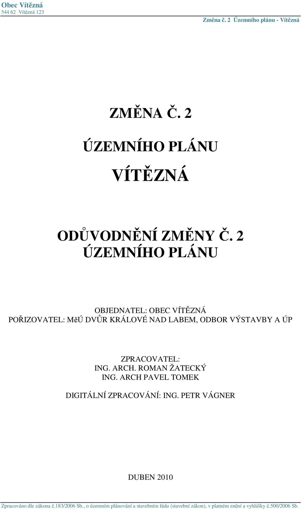 KRÁLOVÉ NAD LABEM, ODBOR VÝSTAVBY A ÚP ZPRACOVATEL: ING. ARCH.