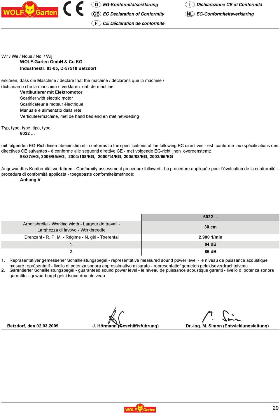 83-85, D-57518 Betzdorf erklären, dass die Maschine / declare that the machine / déclarons que la machine / dichiariamo che la macchina / verklaren dat de machine Vertikutierer mit Elektromotor