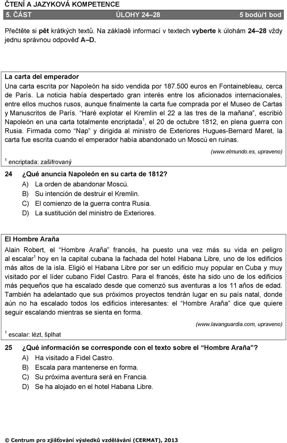 La noticia había despertado gran interés entre los aficionados internacionales, entre ellos muchos rusos, aunque finalmente la carta fue comprada por el Museo de Cartas y Manuscritos de París.