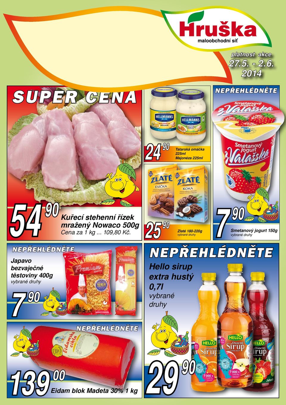 těstoviny 400g 7 90 Kuřecí stehenní řízek mražený Nowaco 500g Cena za 1 kg.