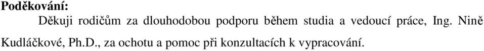 vedoucí práce, Ing. Nině Kudláčkové, Ph.