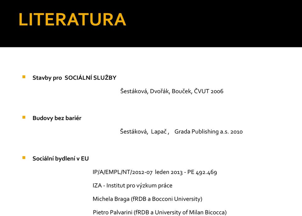 469 IZA Institut pro výzkum práce Michela Braga (frdb a Bocconi University)