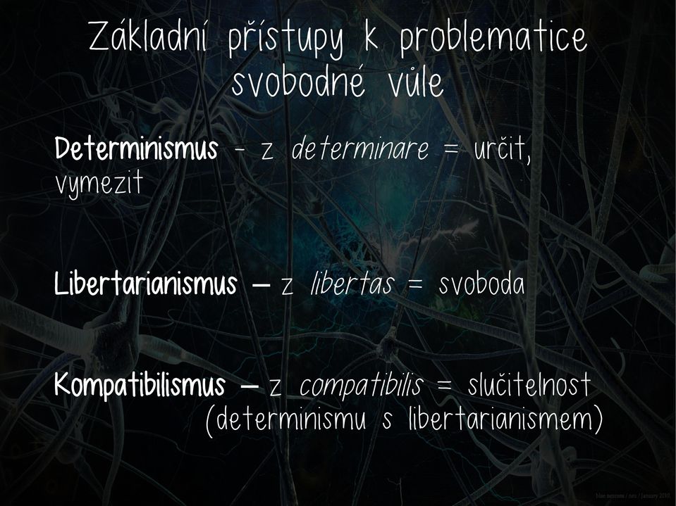 Libertarianismus z libertas = svoboda