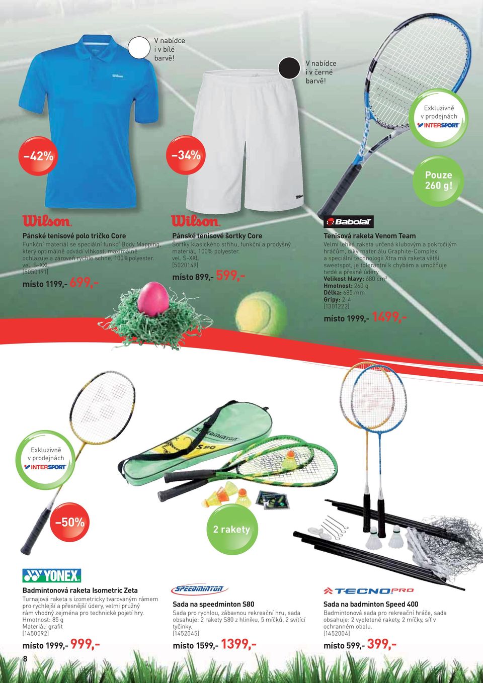 S-XXL [5050191] místo 1199,- 699,- Pánské tenisové šortky Core Šortky klasického střihu, funkční a prodyšný materiál, 100% polyester. vel.