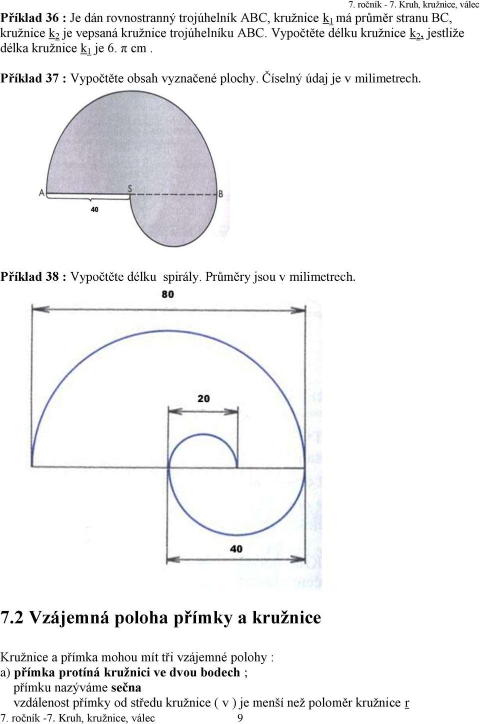 Příklad 38 : Vypočtěte délku spirály. Průměry jsou v milimetrech. 7.