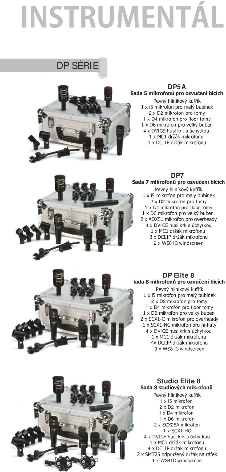 x D4 mikrofon pro floor tomy 1 x D6 mikrofon pro velký buben 2 x ADX51 mikrofon pro overheady 4 x DVICE husí krk s úchytkou 1 x MC1 držák mikrofonu 3 x DCLIP držák mikrofonu 2 x WS81C windscreen DP