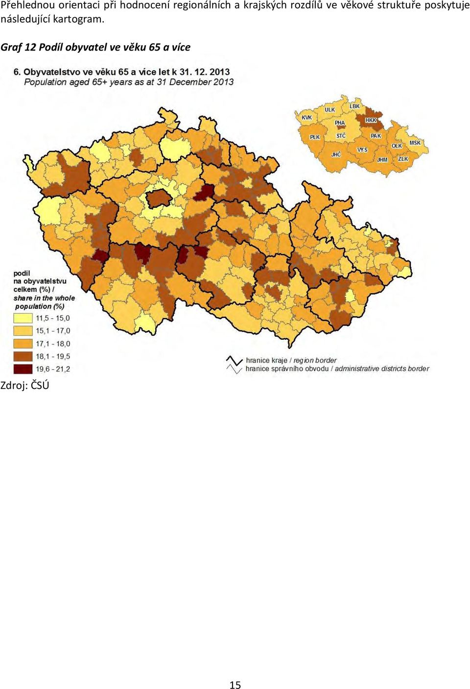 struktuře poskytuje následující kartogram.